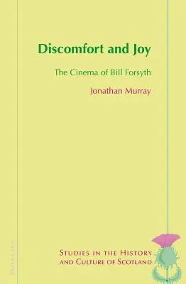 Disagio e gioia: Il cinema di Bill Forsyth - Discomfort and Joy: The Cinema of Bill Forsyth