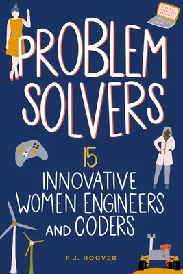 Problem Solvers: 15 donne ingegnere e codificatrici innovativevolume 7 - Problem Solvers: 15 Innovative Women Engineers and Codersvolume 7