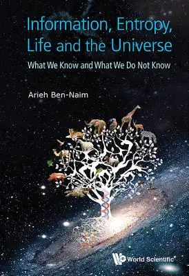 Informazione, entropia, vita e universo: Cosa sappiamo e cosa non sappiamo - Information, Entropy, Life and the Universe: What We Know and What We Do Not Know