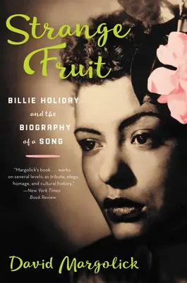 Strange Fruit: Billie Holiday e la biografia di una canzone - Strange Fruit: Billie Holiday and the Biography of a Song