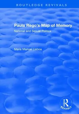 La mappa della memoria di Paula Rego: Politica nazionale e sessuale - Paula Rego's Map of Memory: National and Sexual Politics