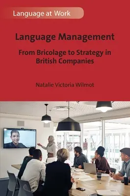 Gestione della lingua: Dal bricolage alla strategia nelle aziende britanniche - Language Management: From Bricolage to Strategy in British Companies