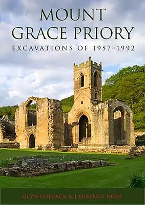 Priorato di Mount Grace: Scavi del 1957-1992 - Mount Grace Priory: Excavations of 1957-1992