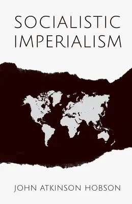 Imperialismo socialista: Con un estratto da L'imperialismo, il più alto stadio del capitalismo di V. I. Lenin - Socialistic Imperialism: With an Excerpt from Imperialism, the Highest Stage of Capitalism by V. I. Lenin