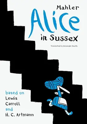 Alice nel Sussex: Mahler dopo Lewis Carroll e H. C. Artmann - Alice in Sussex: Mahler After Lewis Carroll & H. C. Artmann