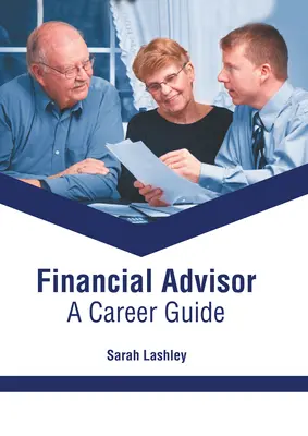 Consulente finanziario: Guida alla carriera - Financial Advisor: A Career Guide