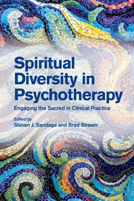 Diversità spirituale in psicoterapia: Coinvolgere il sacro nella pratica clinica - Spiritual Diversity in Psychotherapy: Engaging the Sacred in Clinical Practice
