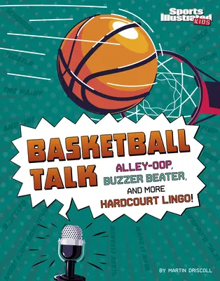 Bicara Bola Basket: Alley-Oop, Buzzer Beater, dan Lebih Banyak Istilah Lapangan Keras - Basketball Talk: Alley-Oop, Buzzer Beater, and More Hardcourt Lingo