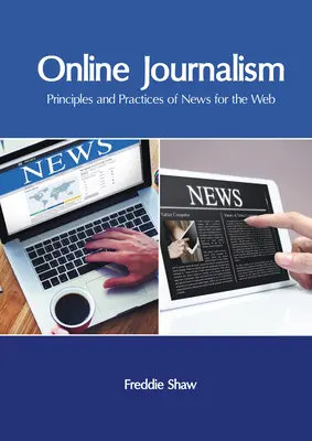 Giornalismo online: Principi e pratiche delle notizie per il web - Online Journalism: Principles and Practices of News for the Web