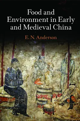Cibo e ambiente nella Cina antica e medievale - Food and Environment in Early and Medieval China