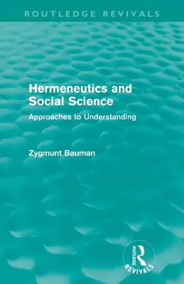 Ermeneutica e scienza sociale (Routledge Revivals): Approcci alla comprensione - Hermeneutics and Social Science (Routledge Revivals): Approaches to Understanding