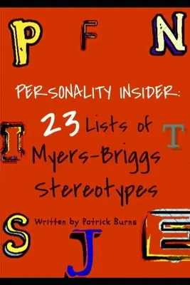 Personalità Insider: 23 elenchi di stereotipi di Myers-Briggs - Personality Insider: 23 Lists of Myers-Briggs Stereotypes