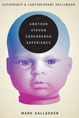 Un'altra esperienza di Steven Soderbergh: Autorialità e Hollywood contemporanea - Another Steven Soderbergh Experience: Authorship and Contemporary Hollywood