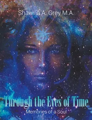 Attraverso gli occhi del tempo: memorie di un'anima - Through The Eyes Of Time: Memories of a Soul