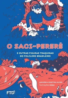 O Saci-perer e altre figure traquinas del folclore brasiliano - O Saci-perer e outras figuras traquinas do folclore brasileiro