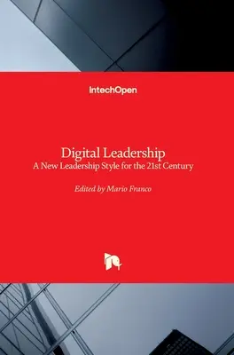 Leadership digitale: Un nuovo stile di leadership per il XXI secolo - Digital Leadership: A New Leadership Style for the 21st Century