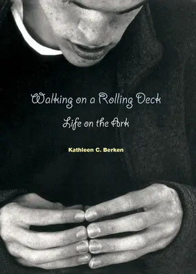 Camminare su un ponte rotante: La vita sull'Arca - Walking on a Rolling Deck: Life on the Ark