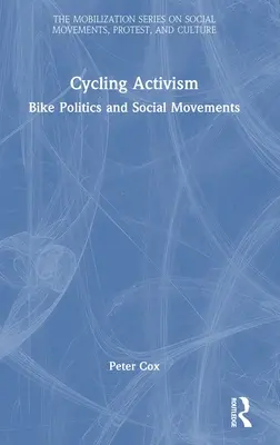 Attivismo ciclistico: Politica della bicicletta e movimenti sociali - Cycling Activism: Bike Politics and Social Movements