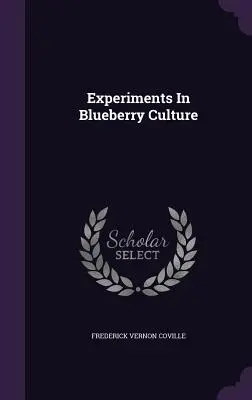 Esperimenti di coltivazione del mirtillo - Experiments In Blueberry Culture