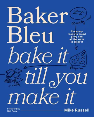 Il libro di Baker Bleu: Inforna fino a che non ce la fai - Baker Bleu the Book: Bake It Till You Make It