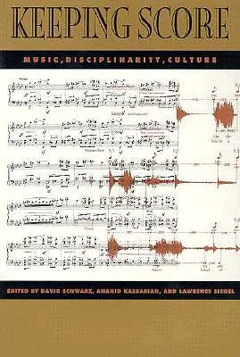 Tenere il conto: Musica, Disciplinarità, Cultura - Keeping Score: Music, Disciplinarity, Culture