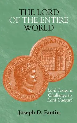 Il Signore di tutto il mondo: Il Signore Gesù, una sfida al Signore Cesare? - The Lord of the Entire World: Lord Jesus, a Challenge to Lord Caesar?