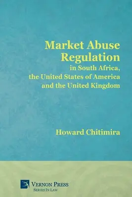 La regolamentazione degli abusi di mercato in Sudafrica, Stati Uniti d'America e Regno Unito - Market Abuse Regulation in South Africa, the United States of America and the United Kingdom
