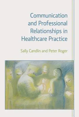 Comunicazione e relazioni professionali nella pratica sanitaria - Communication and Professional Relationships in Healthcare Practice