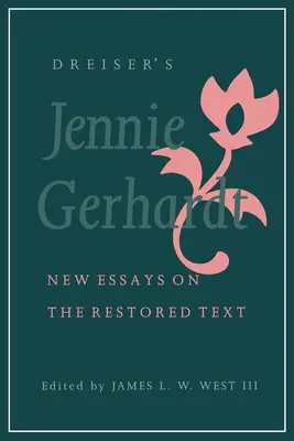 Jennie Gerhardt di Dreiser: Nuovi saggi sul testo restaurato - Dreiser's Jennie Gerhardt: New Essays on the Restored Text