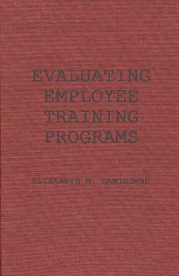 Valutare i programmi di formazione dei dipendenti: Una guida basata sulla ricerca per i responsabili delle risorse umane - Evaluating Employee Training Programs: A Research-Based Guide for Human Resources Managers