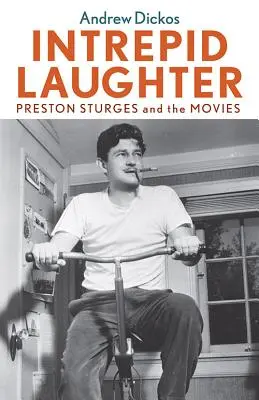 Risate Intrepide: Preston Sturges e il cinema - Intrepid Laughter: Preston Sturges and the Movies