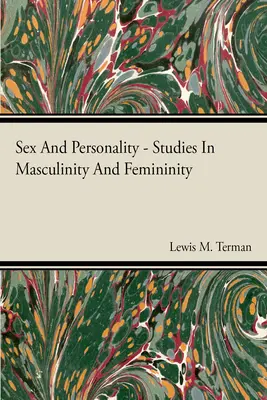 Studi sul sesso e sulla personalità nella mascolinità e nella femminilità - Sex And Personality Studies In Masculinity And Femininity