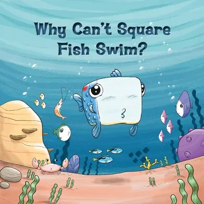 Perché i pesci quadrati non possono nuotare? - Why Can't Square Fish Swim?