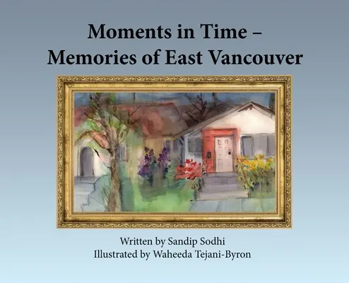 Momenti nel tempo - Ricordi di Vancouver Est - Moments in Time - Memories of East Vancouver