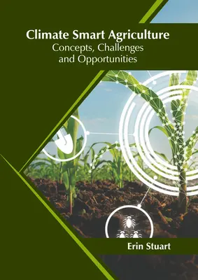 Agricoltura climaticamente intelligente: Concetti, sfide e opportunità - Climate Smart Agriculture: Concepts, Challenges and Opportunities