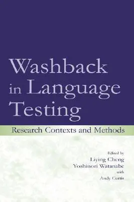 Washback nei test linguistici: Contesti e metodi di ricerca - Washback in Language Testing: Research Contexts and Methods