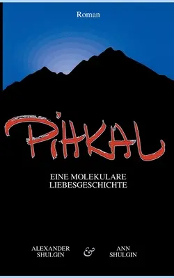 PiHKAL: Una storia d'amore chimica - PiHKAL: Eine molekulare Liebesgeschichte