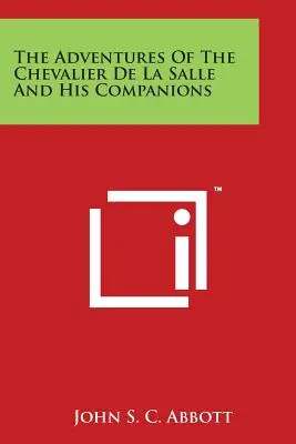Le avventure del Cavaliere di La Salle e dei suoi compagni - The Adventures of the Chevalier de La Salle and His Companions