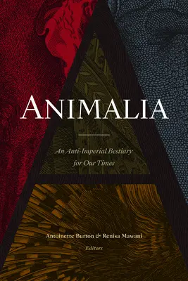 Animalia: Un bestiario anti-imperiale per i nostri tempi - Animalia: An Anti-Imperial Bestiary for Our Times