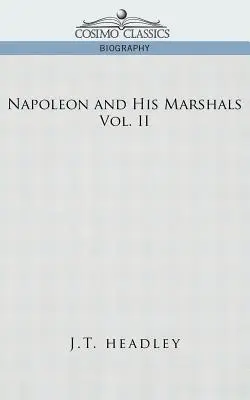 Napoleone e i suoi marescialli, volume 2 - Napoleon and His Marshals, Volume 2