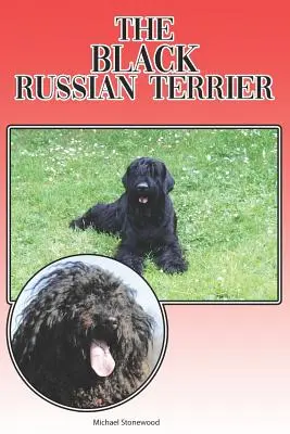 Il Terrier Nero Russo: Guida completa ed esaustiva per principianti a: Comprare, possedere, salute, toelettatura, addestramento, obbedienza, capire - The Black Russian Terrier: A Complete and Comprehensive Beginners Guide To: Buying, Owning, Health, Grooming, Training, Obedience, Understanding