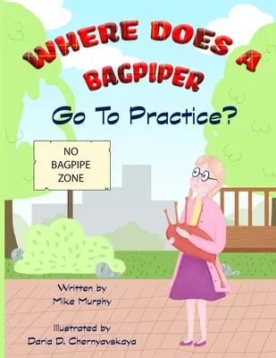Dove va ad esercitarsi uno zampognaro - Where Does A Bagpiper Go To Practice