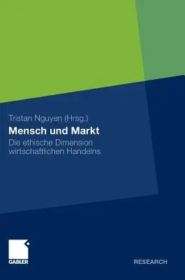 Mensch Und Markt: La dimensione etica della gestione economica - Mensch Und Markt: Die Ethische Dimension Wirtschaftlichen Handelns