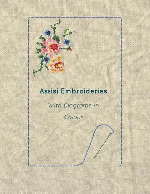 Ricami di Assisi - Con diagrammi a colori - Assisi Embroideries - With Diagrams in Colour