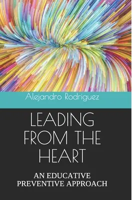 Guidare dal cuore: Un approccio educativo preventivo - Leading from the Heart: An Educative Preventive Approach