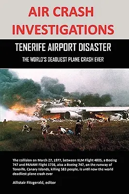 Indagini sugli incidenti aerei: Il disastro dell'aeroporto di Tenerife, l'incidente aereo più mortale del mondo - Air Crash Investigations: Tenerife Airport Disaster, the World's Deadliest Plane Crash Ever