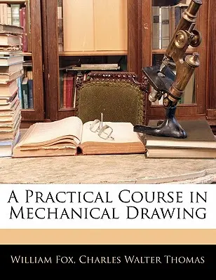 Corso pratico di disegno meccanico - A Practical Course in Mechanical Drawing