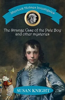 Sherlock Holmes indaga: Lo strano caso del ragazzo pallido e altri misteri - Sherlock Holmes Investigates: The Strange Case of the Pale Boy & other mysteries