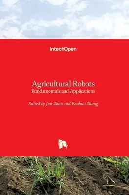 Robot agricoli: Fondamenti e applicazioni - Agricultural Robots: Fundamentals and Applications
