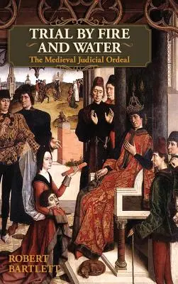 Processo al fuoco e all'acqua: Il processo giudiziario medievale (Oxford University Press Academic Monograph Reprints) - Trial by Fire and Water: The Medieval Judicial Ordeal (Oxford University Press Academic Monograph Reprints)